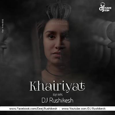 Khairiyat - Chhichhore (Remix) - DJ Rushikesh
